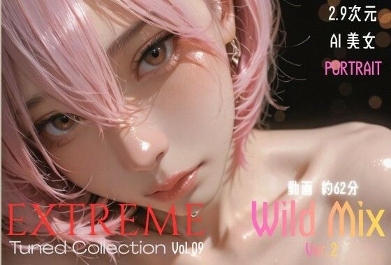 【漫画フルDL】d_793927 | 2.9次元AI美女 PORTRAIT EXTREME Tuned Collection VOL.09 Wild Mix Ver.2 AI SEX 動画集 | KEI diffusion
